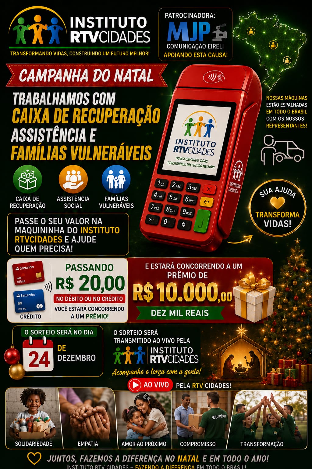 Campanha do Natal do Instituto RTV Cidades: R$ 20 na maquininha concorre a R$ 10.000. Sorteio 24/12 ao vivo pela RTV Cidades. Patrocínio MJP.